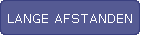 LANGE AFSTANDEN